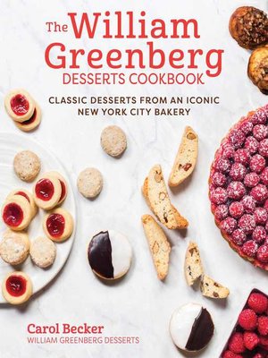 cover image of The William Greenberg Desserts Cookbook: Classic Desserts from an Iconic New York City Bakery